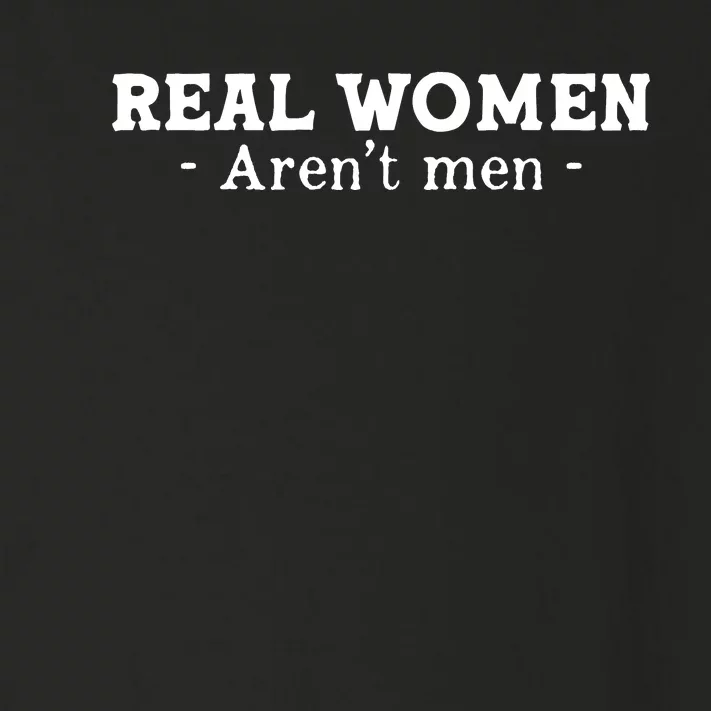 Real Women Aren’t Men Toddler Long Sleeve Shirt