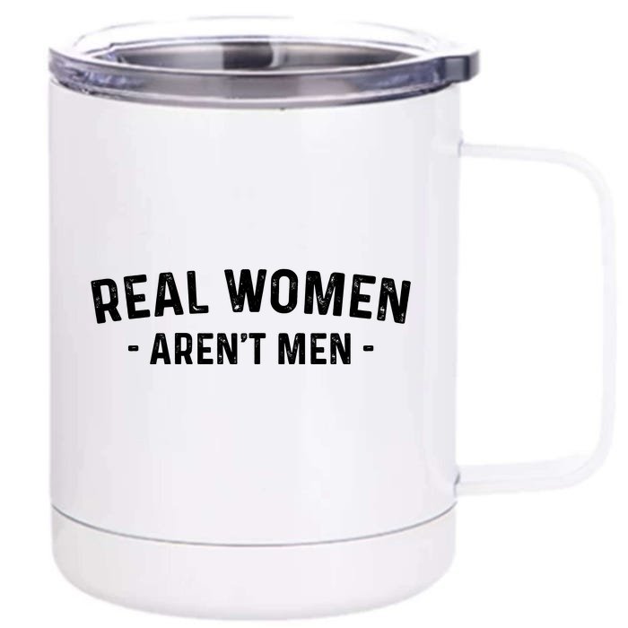 Real Women Aren’t Men Front & Back 12oz Stainless Steel Tumbler Cup