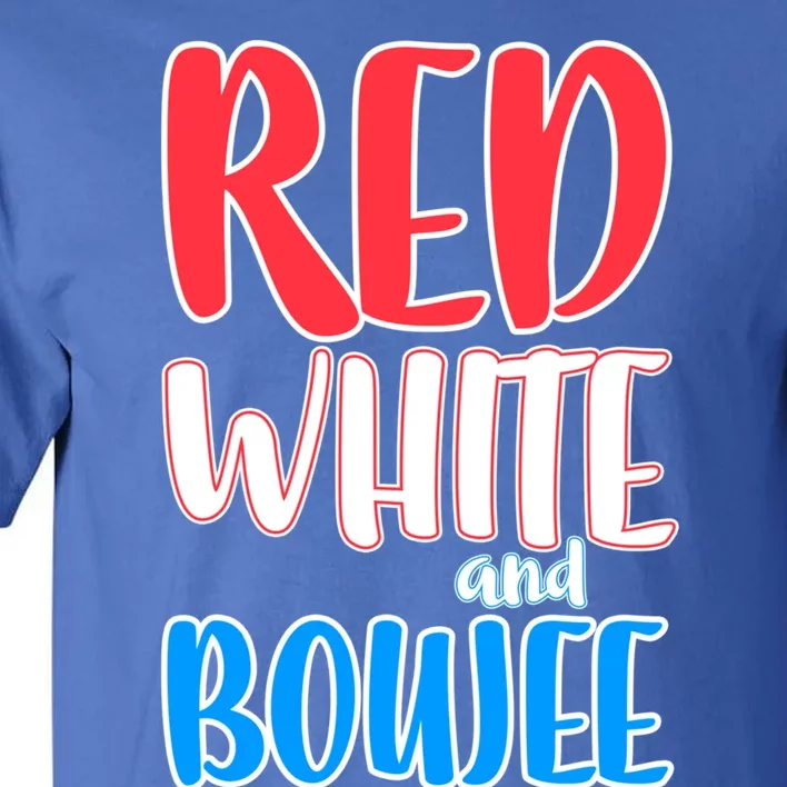 Red White And Boujee Great Gift Fourth Of July Meaningful Gift Cool Gift Tall T-Shirt