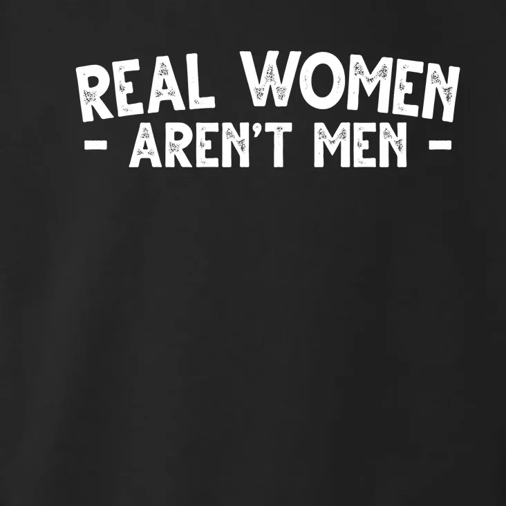 Real Women Aren't Men Toddler Hoodie