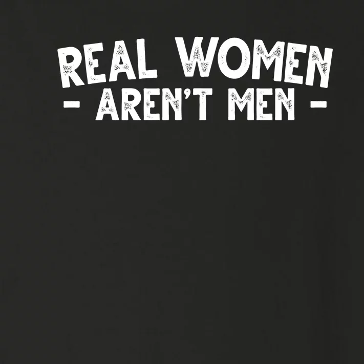 Real Women Aren't Men Toddler Long Sleeve Shirt