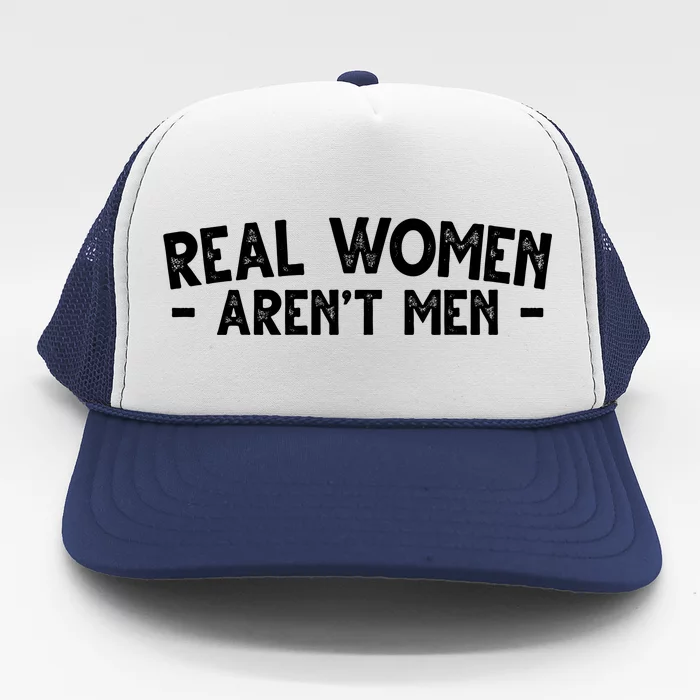 Real Women Aren't Men Trucker Hat