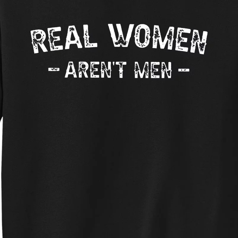 Real Women Aren’t Men Sweatshirt