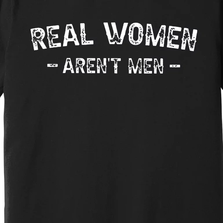 Real Women Aren’t Men Premium T-Shirt