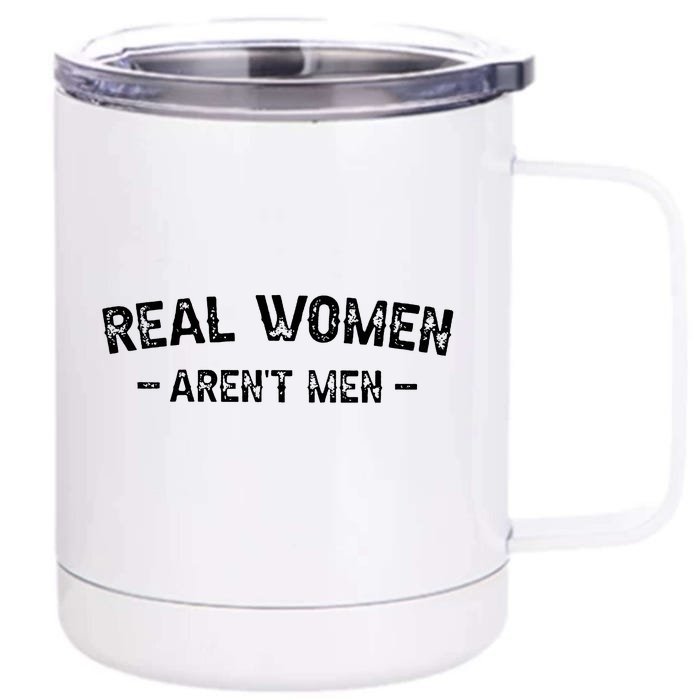 Real Women Aren’t Men Front & Back 12oz Stainless Steel Tumbler Cup