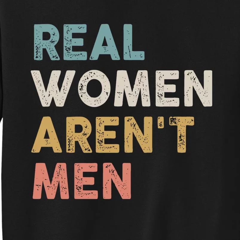 Real Women Aren’t Men Sweatshirt