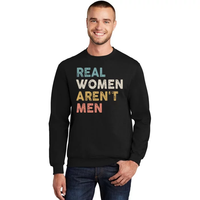 Real Women Aren’t Men Tall Sweatshirt