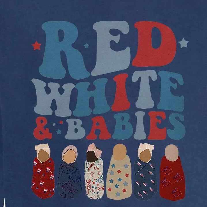 Red White Babies NICU Nurse 4th Of July Neonatal Nursing Garment-Dyed Sweatshirt