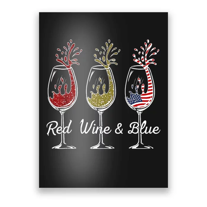 Red Wine & Blue 4th Of July Wine Red White Blue Wine Glasses Poster