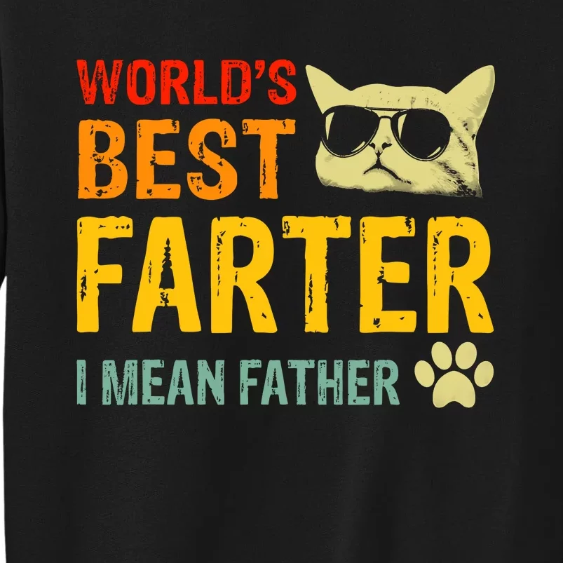 Retro Worlds Best Farter I Mean Father Best Cat Dad Ever Tall Sweatshirt