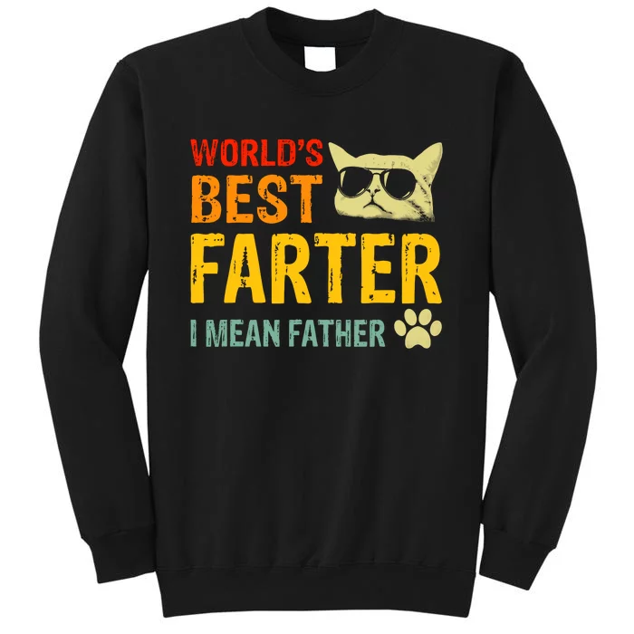 Retro Worlds Best Farter I Mean Father Best Cat Dad Ever Tall Sweatshirt