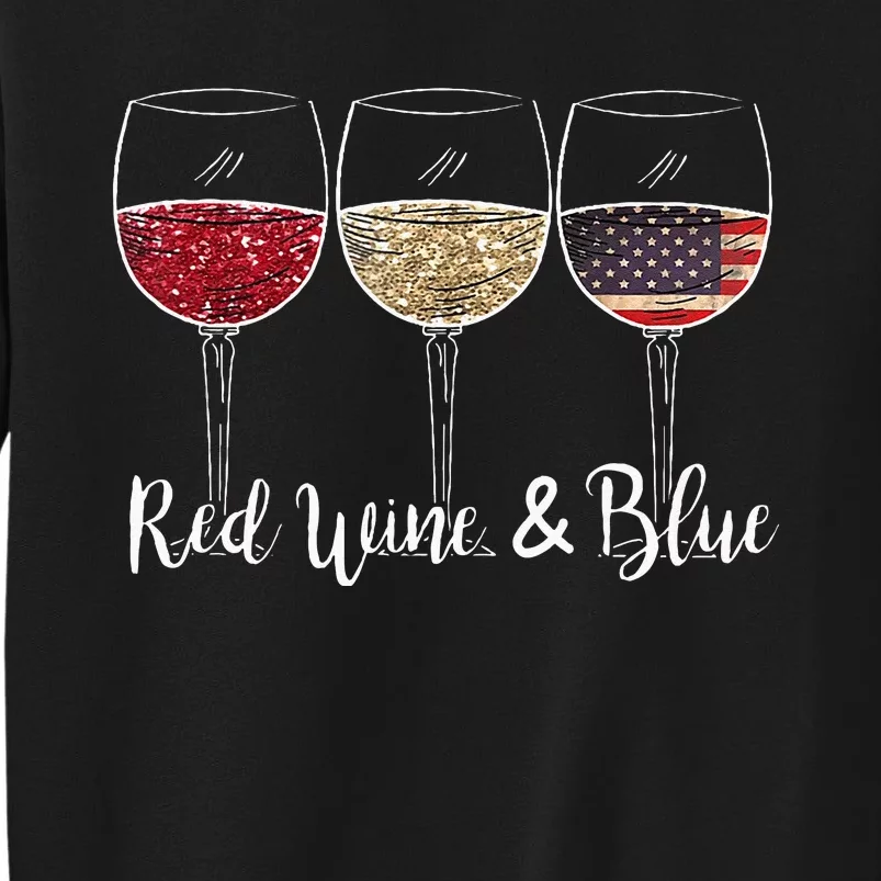 Red Wine & Blue 4th Of July Wine Red White Blue Wine Glasses Tall Sweatshirt