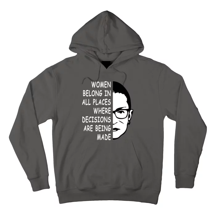 RBG Women Belong In All Places Where Decisions Are Being Made Hoodie