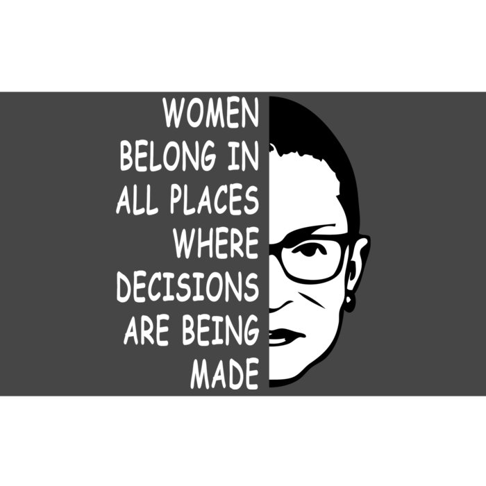 RBG Women Belong In All Places Where Decisions Are Being Made Bumper Sticker