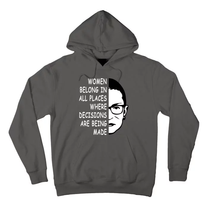 RBG Women Belong In All Places Where Decisions Are Being Made Tall Hoodie