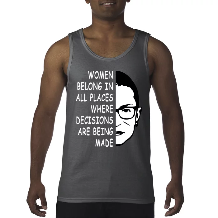 RBG Women Belong In All Places Where Decisions Are Being Made Tank Top