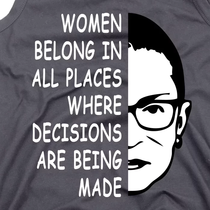 RBG Women Belong In All Places Where Decisions Are Being Made Tank Top