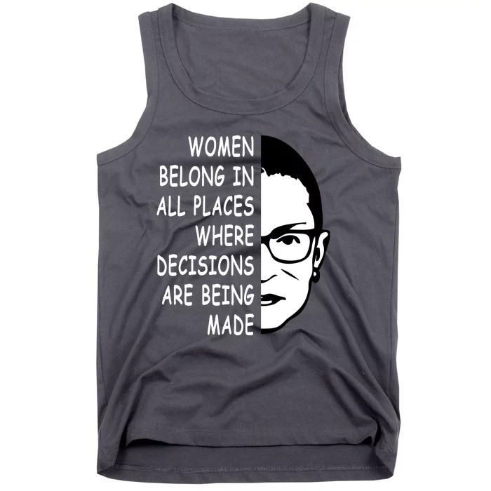 RBG Women Belong In All Places Where Decisions Are Being Made Tank Top