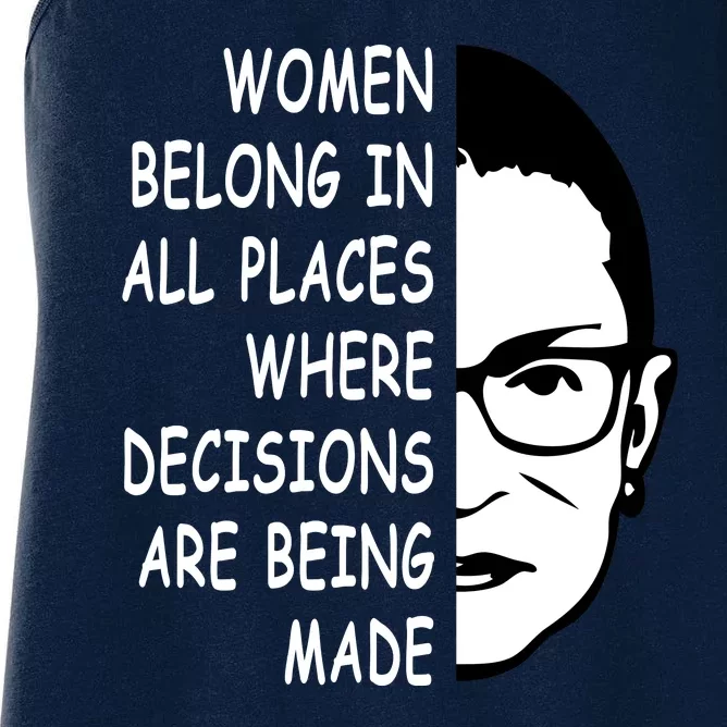 RBG Women Belong In All Places Where Decisions Are Being Made Women's Racerback Tank