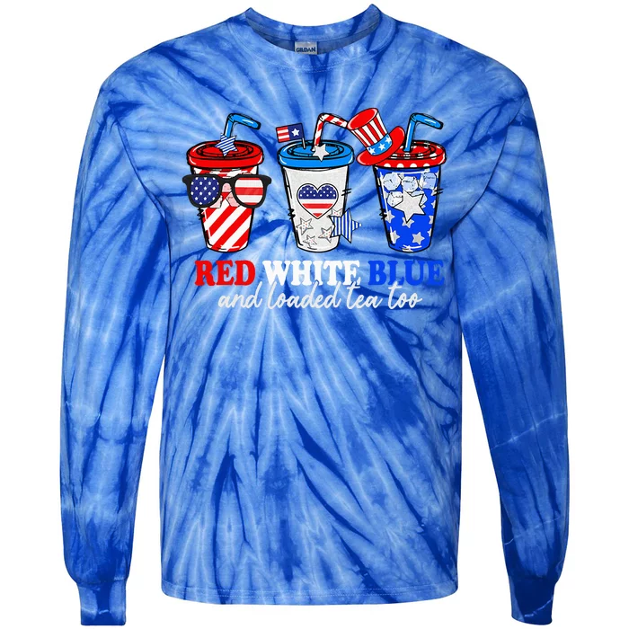 Red White Blue And Loaded Tea Too 4th Of July Tie-Dye Long Sleeve Shirt