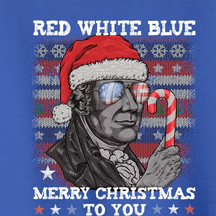 Red White Blue Merry Christmas To You Hamilton Ugly Xmas Gift Toddler T-Shirt