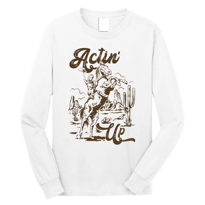 Retro Western Country Actin' Up Rodeo Horse Long Sleeve Shirt