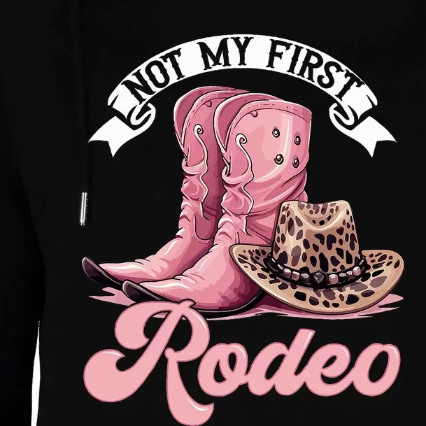 Rodeo Western Country Cowgirl Hat Not My First Rodeo Womens Funnel Neck Pullover Hood