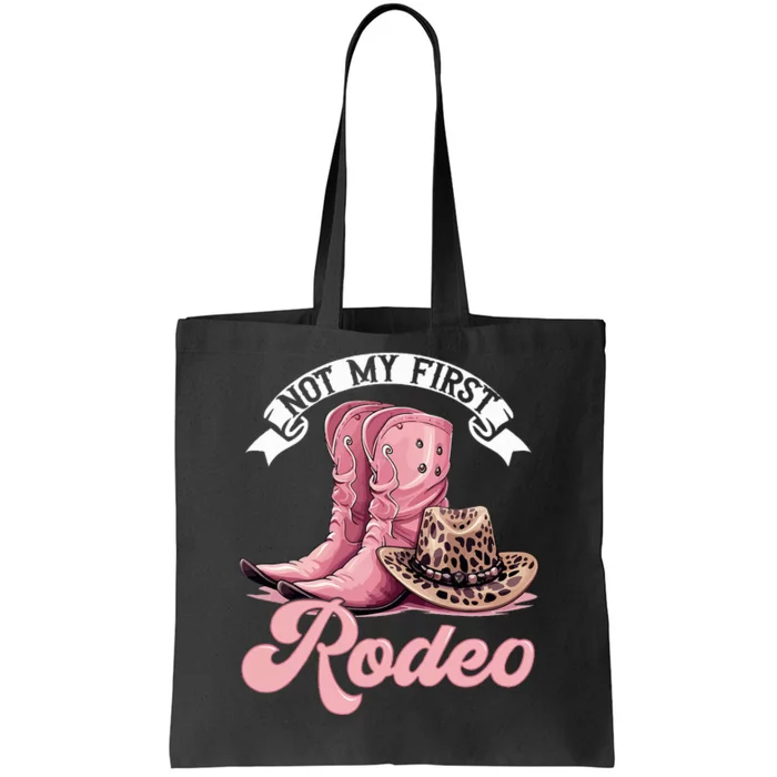 Rodeo Western Country Cowgirl Hat Not My First Rodeo Tote Bag