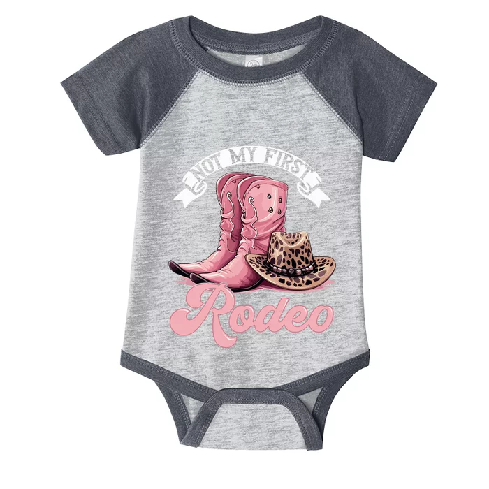 Rodeo Western Country Cowgirl Hat Not My First Rodeo Infant Baby Jersey Bodysuit