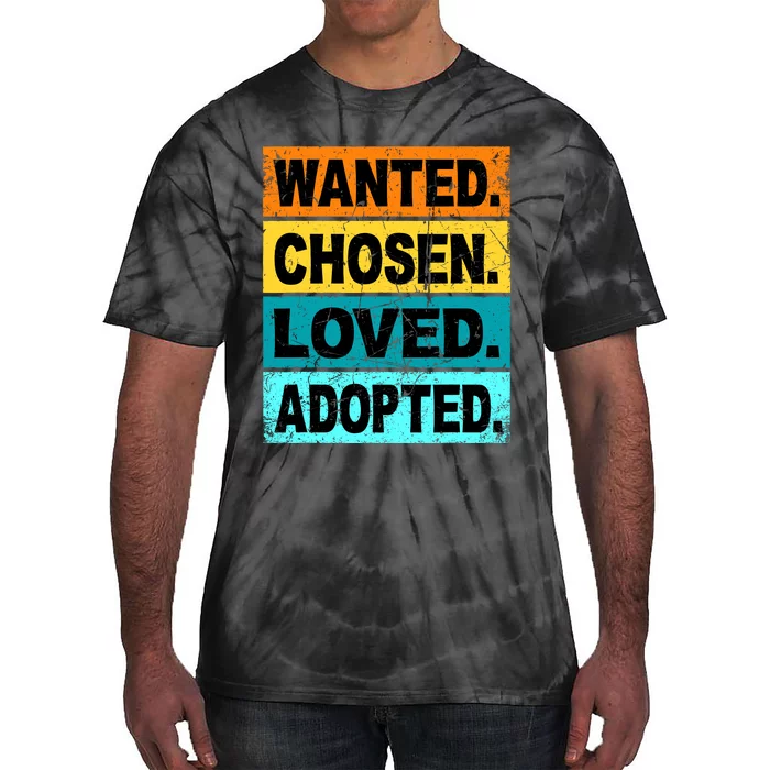 Retro Wanted Chosen Loved Adopted Adoption Foster Care Tie-Dye T-Shirt