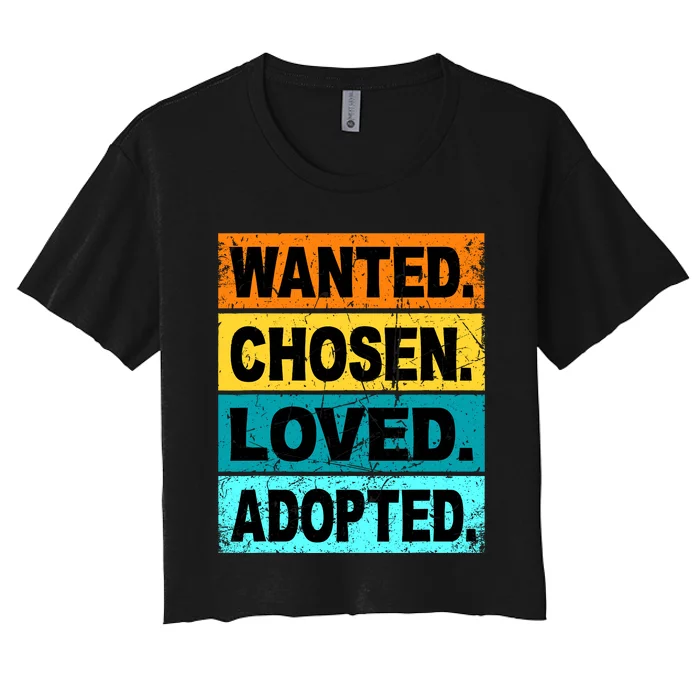 Retro Wanted Chosen Loved Adopted Adoption Foster Care Women's Crop Top Tee