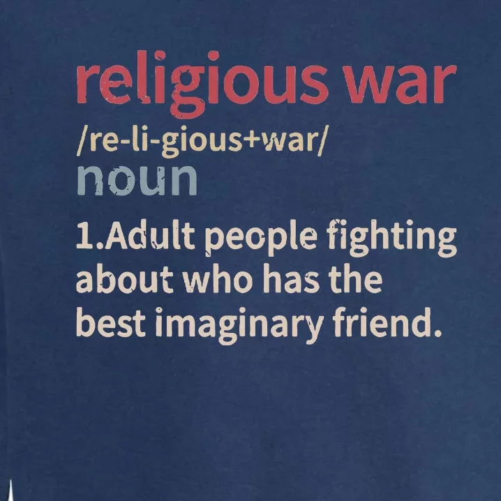 Religious War Definition Anti Religious Activist Garment-Dyed Sweatshirt