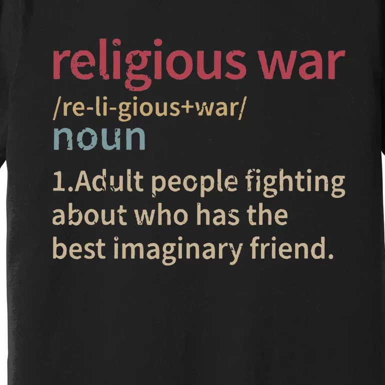 Religious War Definition Anti Religious Activist Premium T-Shirt