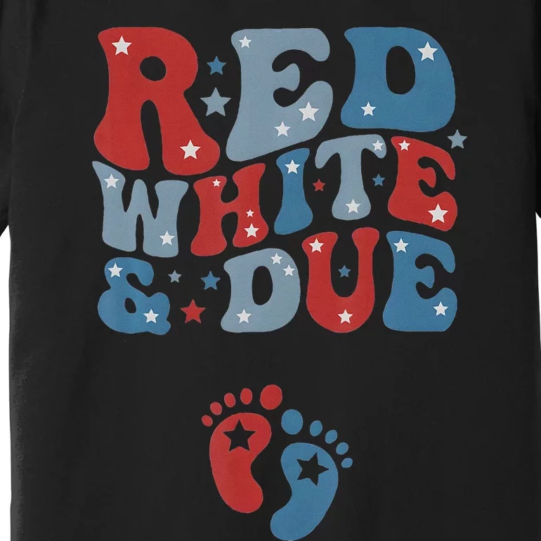 Red White Due 4th Of July Pregnancy Premium T-Shirt