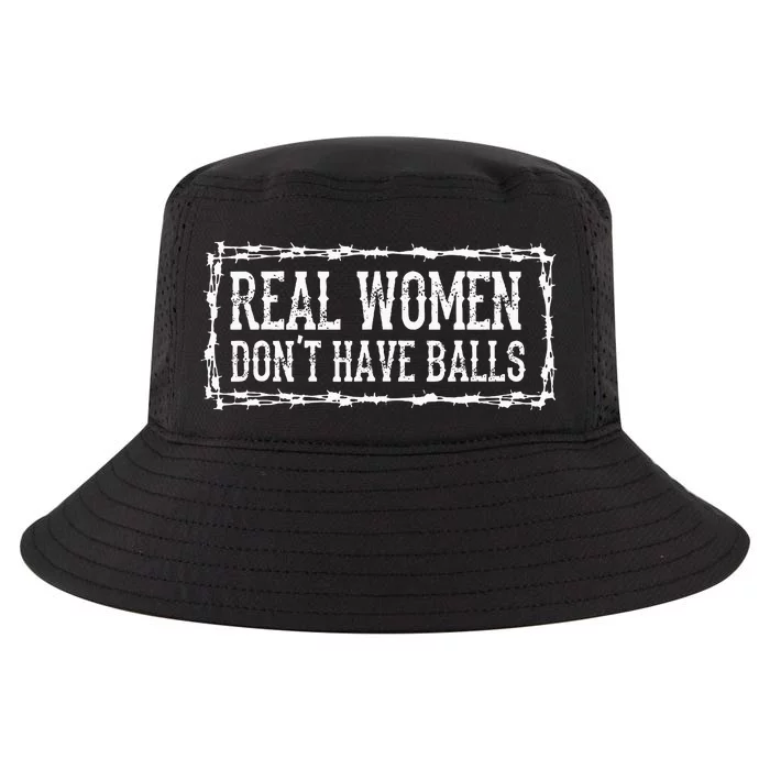 Real Women Dont Have Balls Cool Comfort Performance Bucket Hat