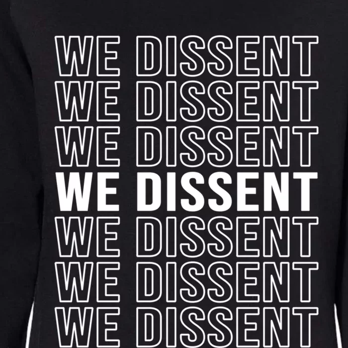 Rgb We Dissent Rights Are Hu Rights Pro Choice Gift Womens California Wash Sweatshirt