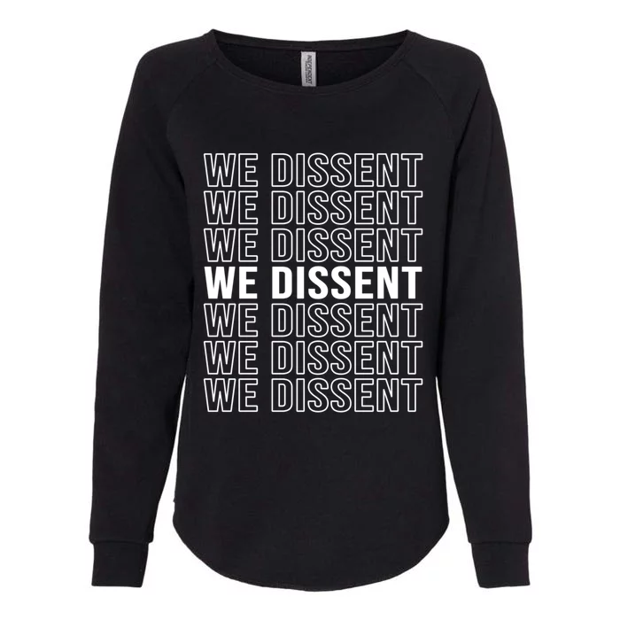 Rgb We Dissent Rights Are Hu Rights Pro Choice Gift Womens California Wash Sweatshirt