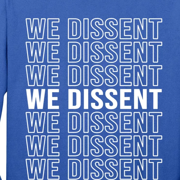 Rgb We Dissent Rights Are Hu Rights Pro Choice Gift Tall Long Sleeve T-Shirt