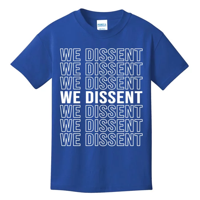 Rgb We Dissent Rights Are Hu Rights Pro Choice Gift Kids T-Shirt