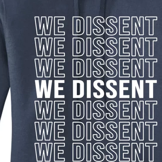 Rgb We Dissent Rights Are Hu Rights Pro Choice Gift Women's Pullover Hoodie