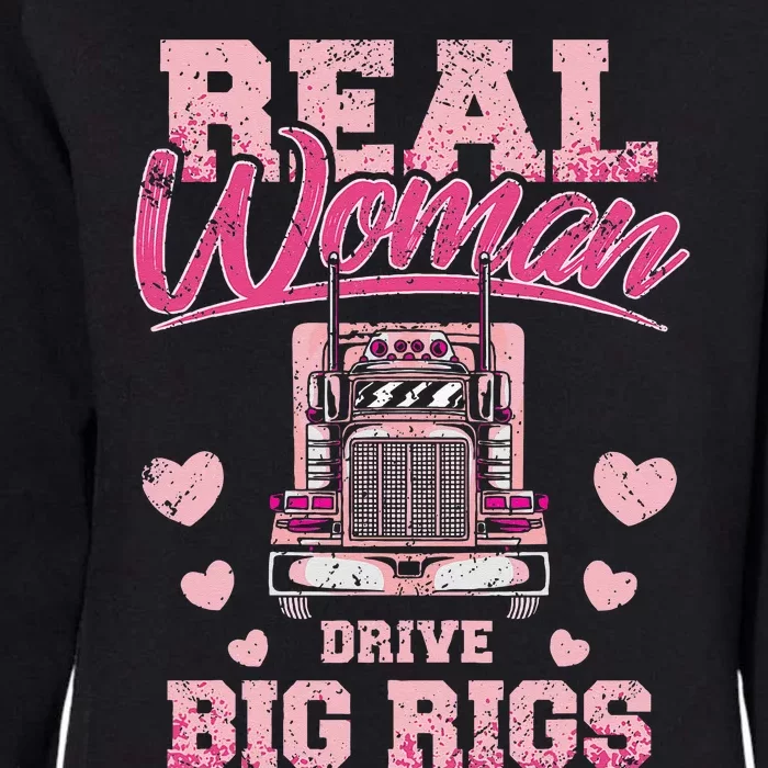 Real Woman Drive Big Rigs Trucker Womens California Wash Sweatshirt