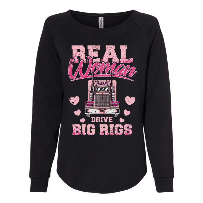 Real Woman Drive Big Rigs Trucker Womens California Wash Sweatshirt