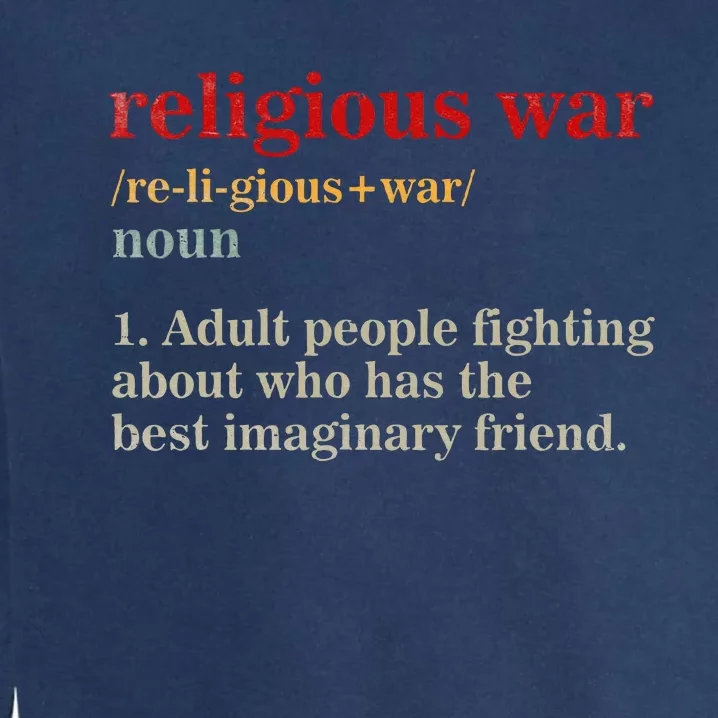 Religious War Definition Antireligious Activist Garment-Dyed Sweatshirt