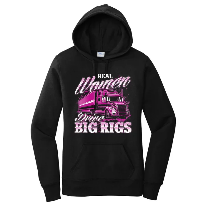 Real Wo Drive Big Rigs Female Semi Truck Driver Trucker Women's Pullover Hoodie