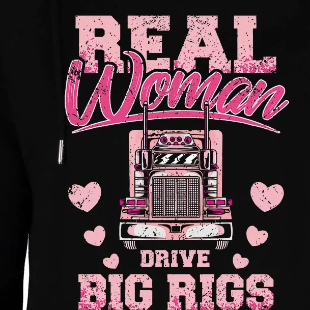 Real Woman Drive Big Rigs Trucker Girl Womens Funnel Neck Pullover Hood