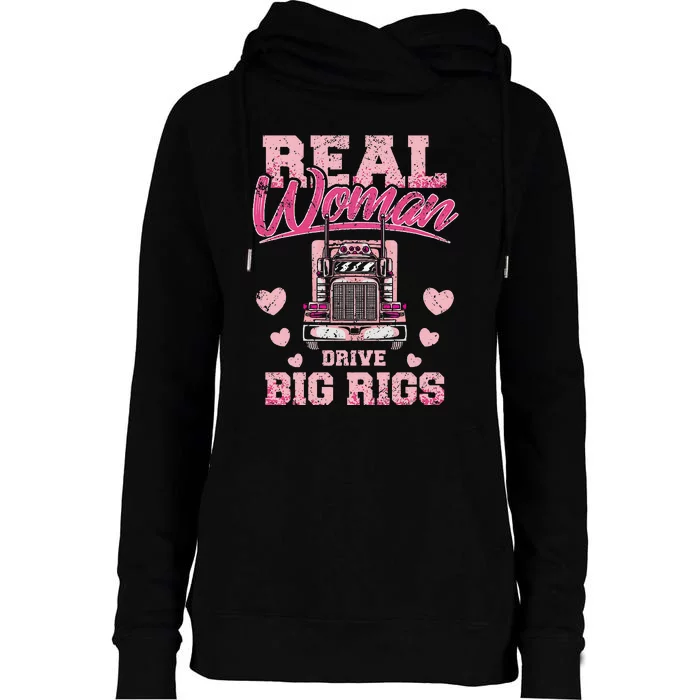 Real Woman Drive Big Rigs Trucker Girl Womens Funnel Neck Pullover Hood