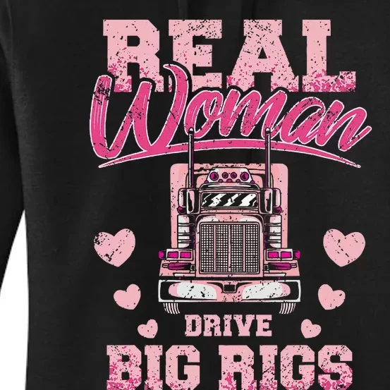 Real Woman Drive Big Rigs Trucker Girl Women's Pullover Hoodie