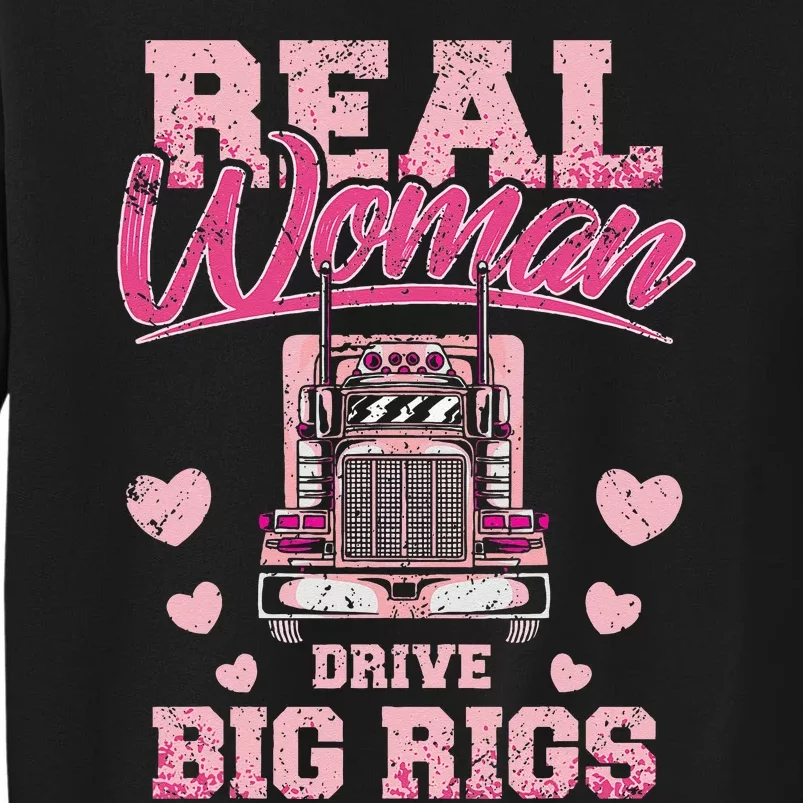 Real Woman Drive Big Rigs Trucker Girl Tall Sweatshirt