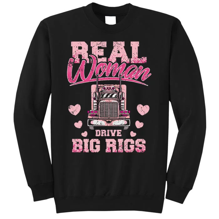 Real Woman Drive Big Rigs Trucker Girl Tall Sweatshirt