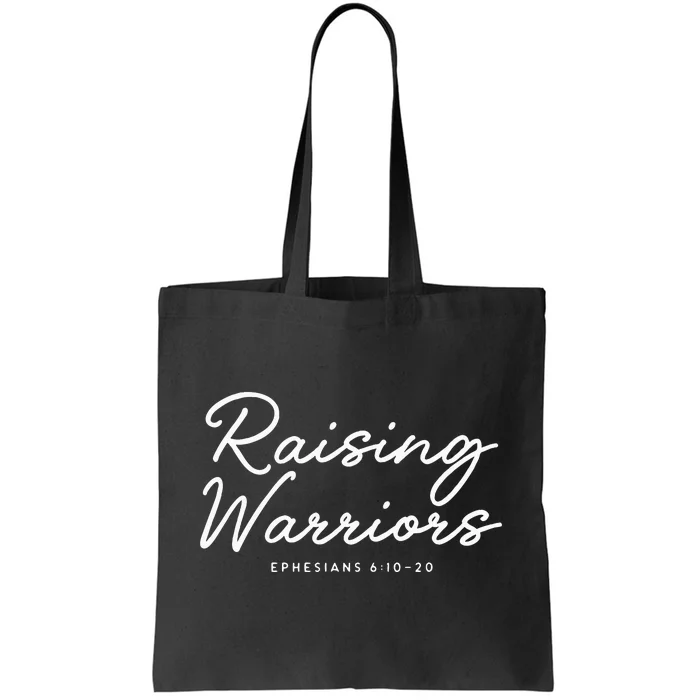 Raising Warriors Ephesians 6 10 20 Tote Bag